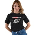 thumbnail image 3 of Go All Out Breaking News I Don't Care Funny Sarcastic Humor T-Shirt Mens/Women/Youth, 3 of 5