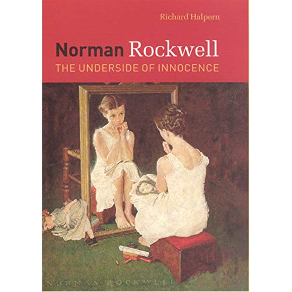 Norman Rockwell: The Underside of Innocence