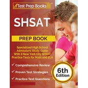 SHSAT Prep Book: Specialized High School Admissions Study Guide With 3 New York City SHSAT Practice Tests for Math and ELA [6th Edition] (Paperback)