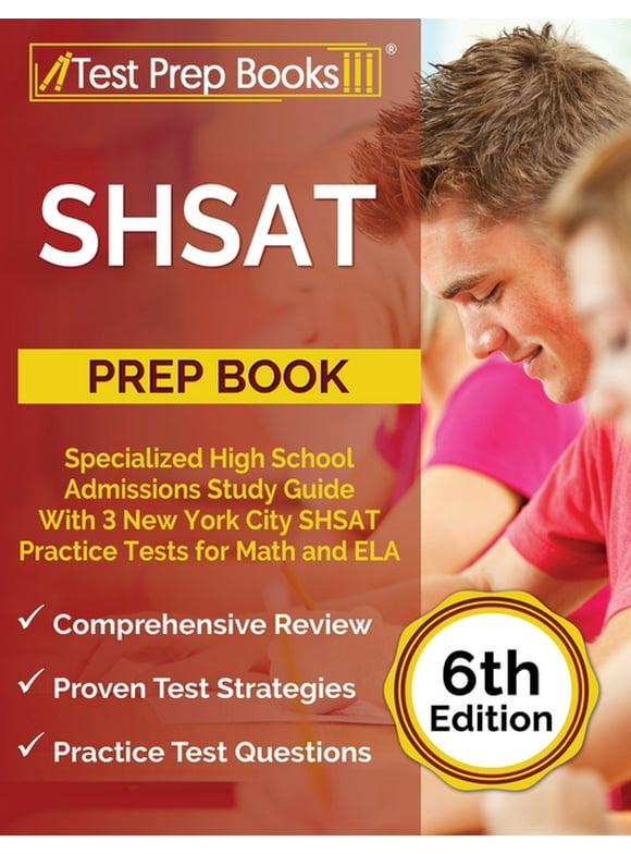SHSAT Prep Book: Specialized High School Admissions Study Guide With 3 New York City SHSAT Practice Tests for Math and ELA [6th Edition] (Paperback)