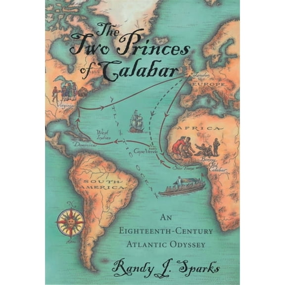 The Two Princes of Calabar: An Eighteenth-Century Atlantic Odyssey, (Paperback)