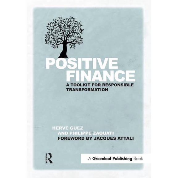 Positive Finance: A Toolkit for Responsible Transformation, (Hardcover)