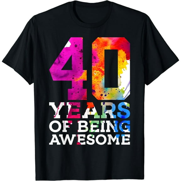 40 YEARS OF BEING AWESOME 40TH BIRTHDAY T-Shirt