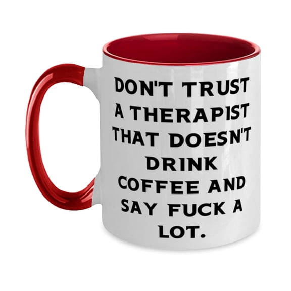 Cute Therapist, Don't Trust a Therapist That Doesn't Drink Coffee, Graduation Two Tone 11oz Mug For Therapist