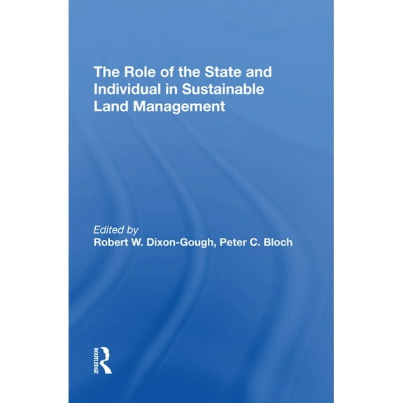 The Role of the State and Individual in Sustainable Land Management, (Paperback)