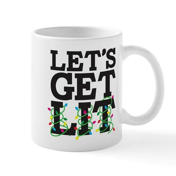 CafePress - Lets Get Lit Mug - 11 oz Ceramic Mug - Novelty Coffee Tea Cup