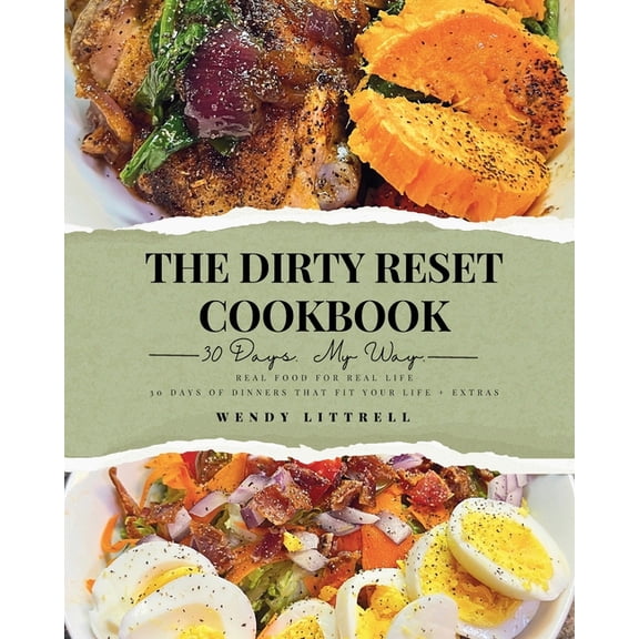 The Dirty Reset Cookbook: 30 Days. My Way., (Paperback)