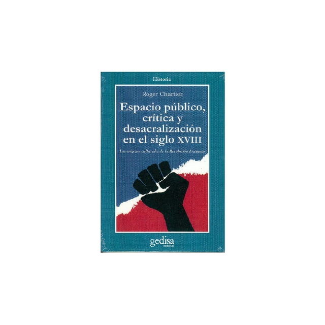 Espacio público, crítica y desacralización en el siglo XVIII Gedisa 9788474325096