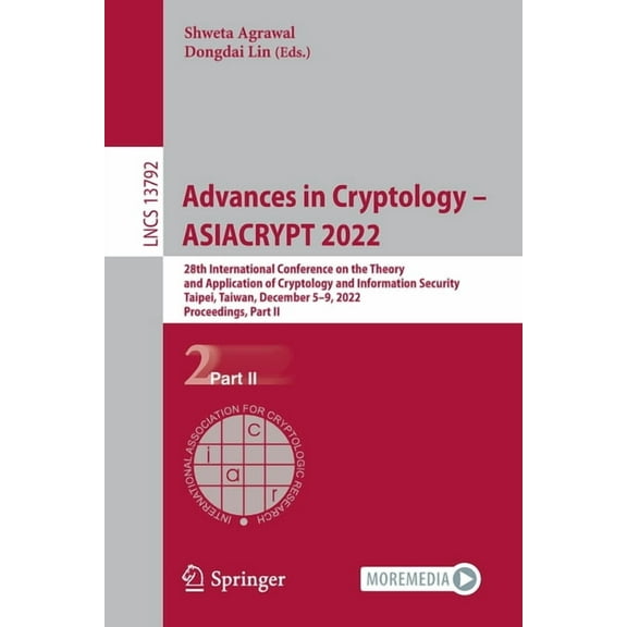 Lecture Notes in Computer Science Advances in Cryptology - Asiacrypt 2022: 28th International Conference on the Theory and Application of Cryptology and I, Book 13792, (Paperback)