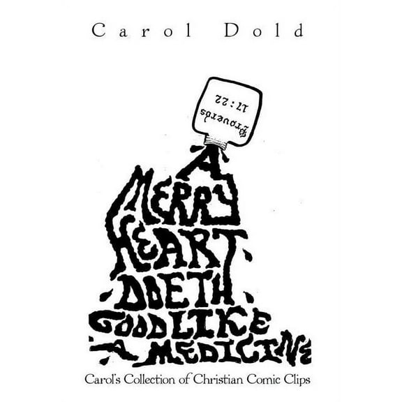 A Merry Heart Doeth Good Like a Medicine (Hardcover)