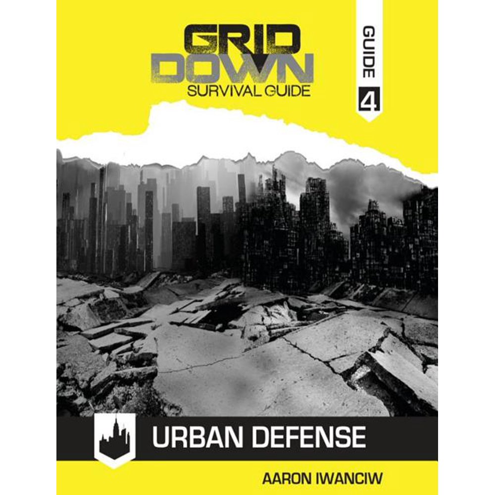 Grid Down Survival Guide Urban Defense Paperback Walmart grid-down-survival-guide-urban-defense-paperback-walmart