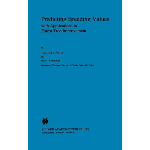 Forestry Sciences Predicting Breeding Values with Applications in Forest Tree Improvement, Book 33, (Hardcover)