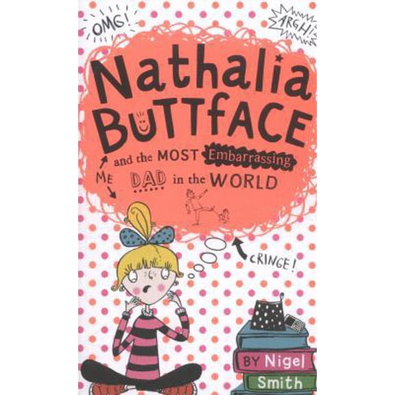 Pre-Owned Nathalia Buttface and the Most Embarrassing Dad in the World (Paperback) 0007545215 9780007545216
