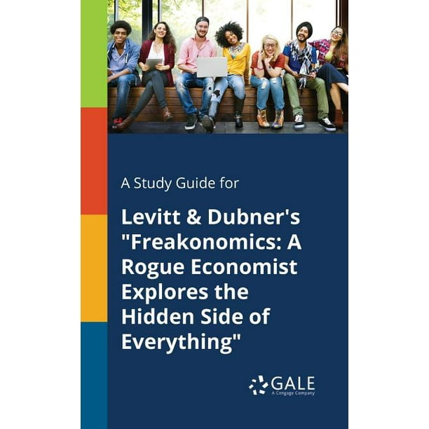 Analysis Of Levitt And Dubners Freakonomics