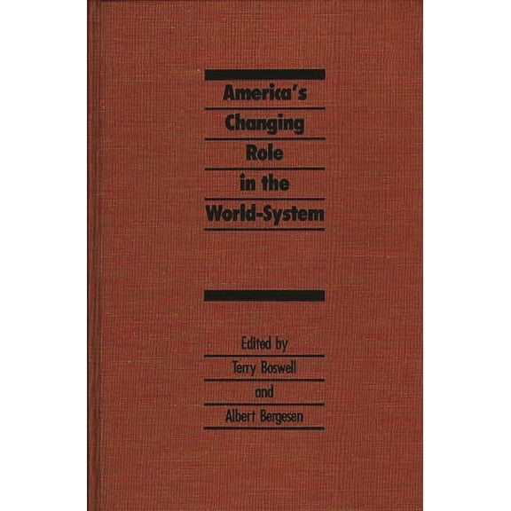 America's Changing Role in the World-System, (Hardcover)
