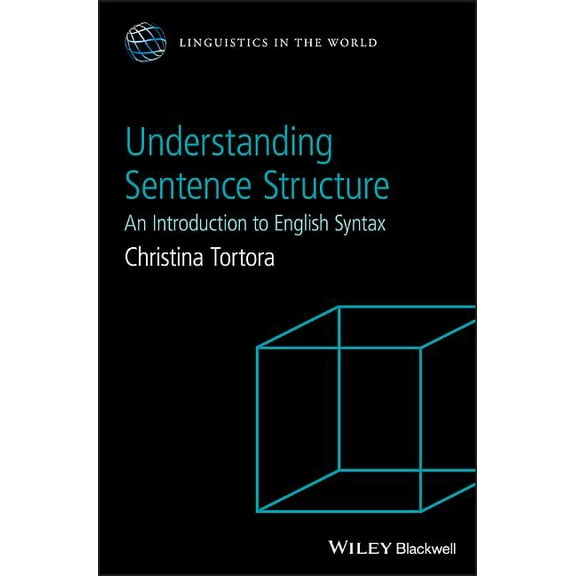 Linguistics in the World Understanding Sentence Structure: An Introduction to English Syntax, (Hardcover)