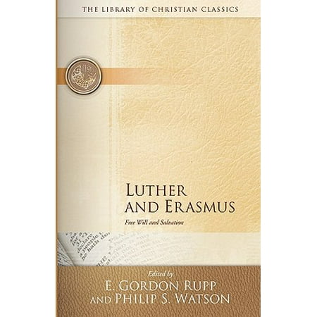 Luther and Erasmus : Free Will and Salvation