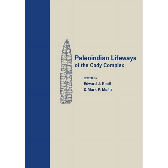 Paleoindian Lifeways of the Cody Complex (Hardcover)