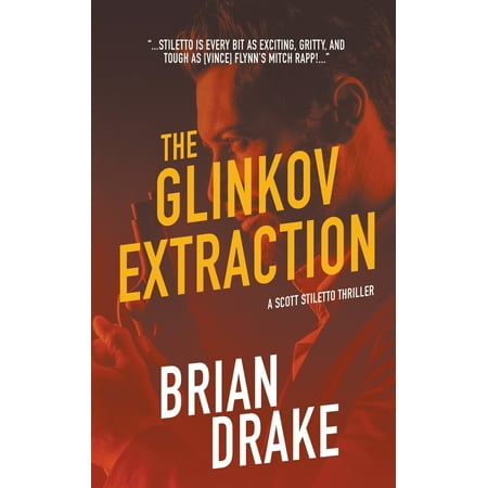 Scott Stiletto: The Glinkov Extraction (Paperback)