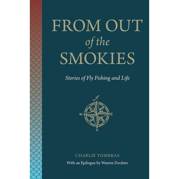 From Out of the Smokies: Stories of Fly Fishing and Life, (Paperback)