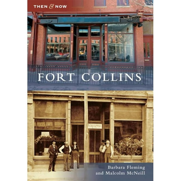 Then and Now: Fort Collins (Paperback)