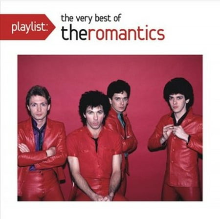 Playlist: The Very Best of the Romantics (The Romantics Playlist The Very Best Of)