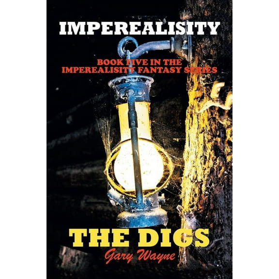 Imperealisity "The Digs": Book Five in the Imperealisity Fantasy Series