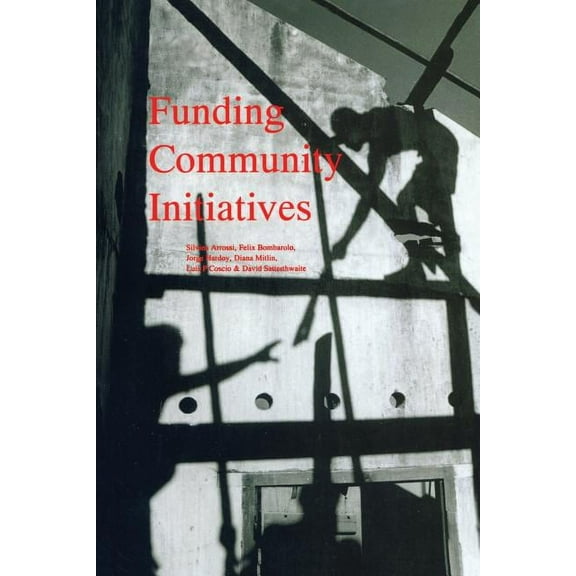 Funding Community Initiatives, (Paperback)