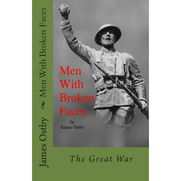 Men With Broken Faces (Paperback) by James Ostby
