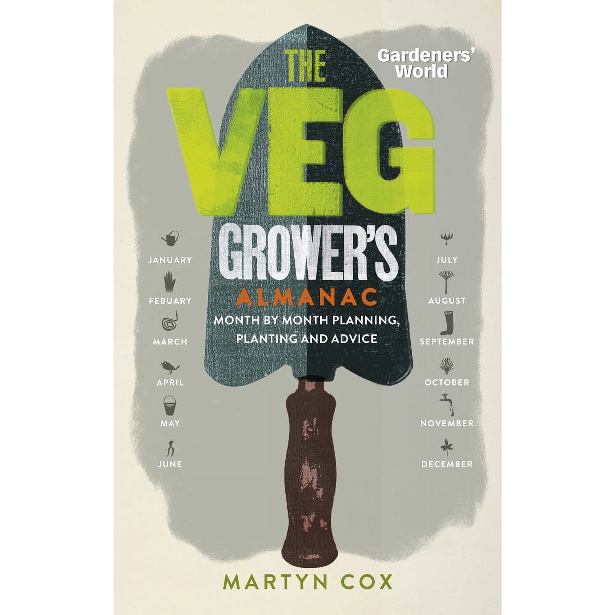 Gardeners World: The Veg Grower s Almanac : Month by Month Planning and Planting (Hardcover)