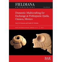 International Domestic Multicrafting for Exchange at Prehispanic Ejutla, Oaxaca, Mexico, Book 3177, (Paperback)