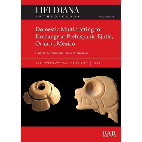 International Domestic Multicrafting for Exchange at Prehispanic Ejutla, Oaxaca, Mexico, Book 3177, (Paperback)