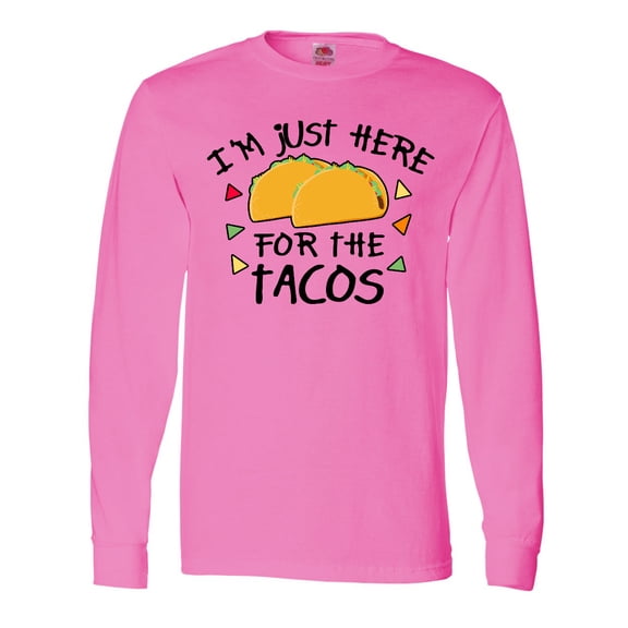 Inktastic I'm Just Here for the Tacos Cinco De Mayo Long Sleeve T-Shirt