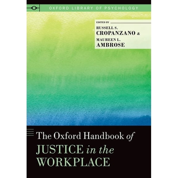 Oxford Library of Psychology Oxford Handbook of Justice in the Workplace, (Hardcover)