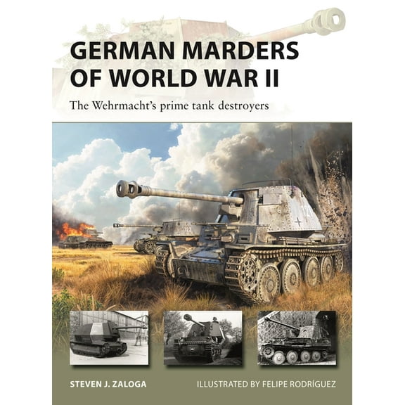 New Vanguard German Marders of World War II: The Wehrmacht's Prime Tank Destroyers, Book 350, (Paperback)