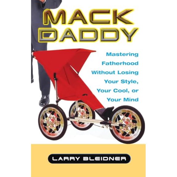Pre-Owned Mack Daddy: Mastering Fatherhood Without Losing Your Style, Your Cool, or Your Mind Paperback