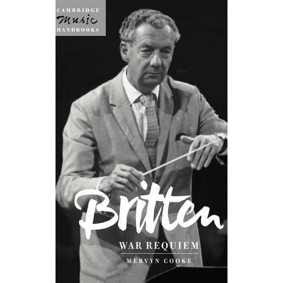 Cambridge Music Handbooks Britten: War Requiem, (Hardcover)