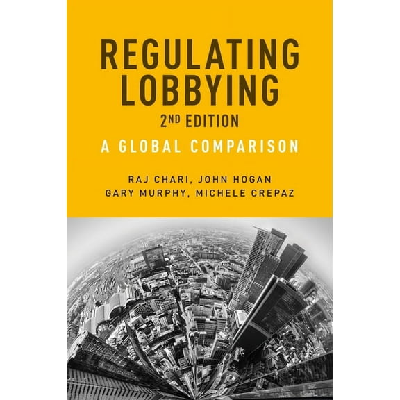 European Politics Regulating Lobbying: A Global Comparison, 2nd Edition, (Paperback)