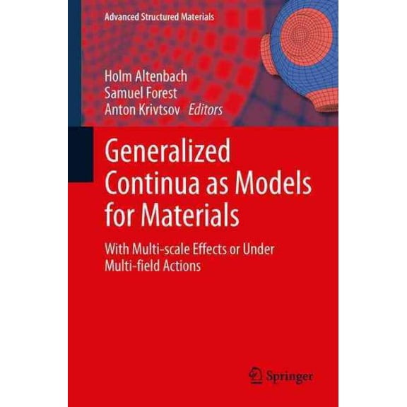 Pre-Owned Advanced Structured Materials Generalized Continua as Models for Materials: With Multi-Scale Effects or Under Multi-Field Actions, Book 22, (Hardcover)