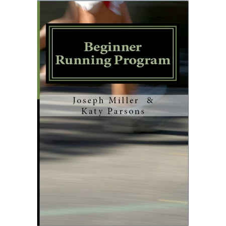 Beginner Running Program: Running to Lose Weight or Event Training Techniques - (Best Running Program For Beginners)