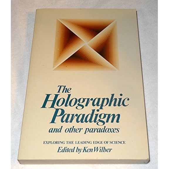Pre-Owned The Holographic Paradigm and Other Paradoxes: Exploring the Leading Edge of Science, 9780877732389, 0877732388, Paperback, Later prt. edition