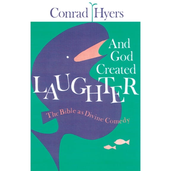 Pre-Owned And God Created Laughter: The Bible as Divine Comedy (Paperback)