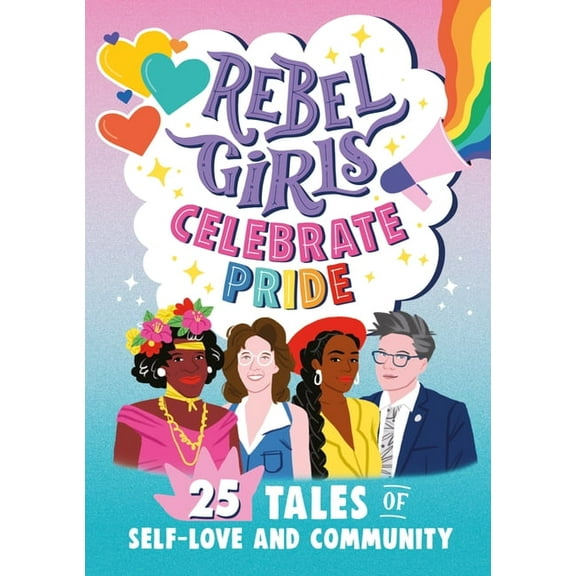 Rebel Girls Minis Rebel Girls Celebrate Pride: 25 Tales of Self-Love and Community, (Paperback)