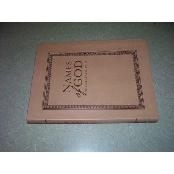 Pre-Owned Names of God: Exploring God's Character (2010, Leatherbound) (Unknown) 0785238344 9780785238348