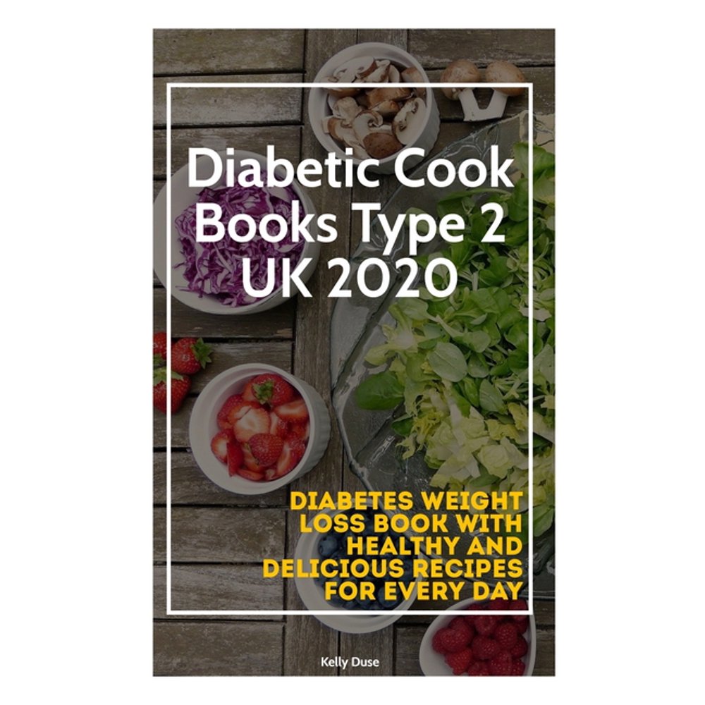 Diabetic Cook Books Type 2 UK 2020 Diabetes Weight Loss Book with