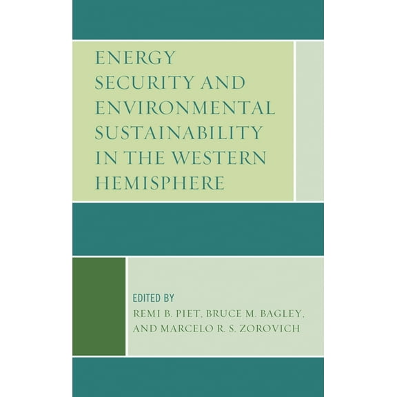 Security in the Americas in the Twenty-F Energy Security and Environmental Sustainability in the Western Hemisphere, (Hardcover)