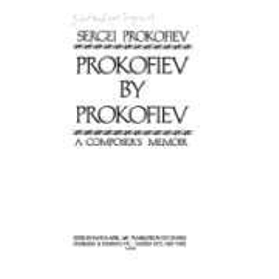 Pre-Owned Prokofiev by Prokofiev: A composer's memoir (Hardcover) 0385099606 9780385099608