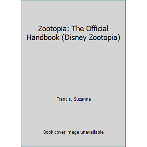 Pre-Owned Zootopia: The Official Handbook (Disney Zootopia) (Paperback) 0736433953 9780736433952