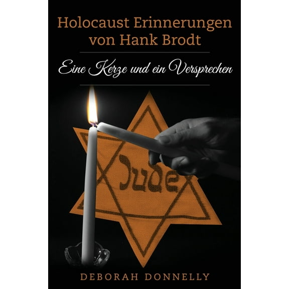 Holocaust Erinnerungen von Hank Brodt: Eine Kerze und ein Versprechen, (Paperback)
