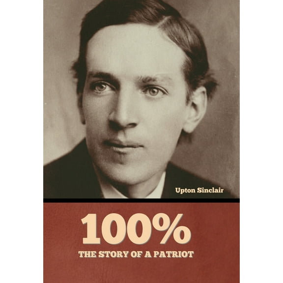 100%: the Story of a Patriot, (Hardcover)